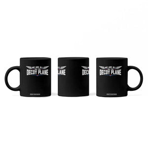 We Are All On The Decoy Plane Coffee Mug Aviation Humor
