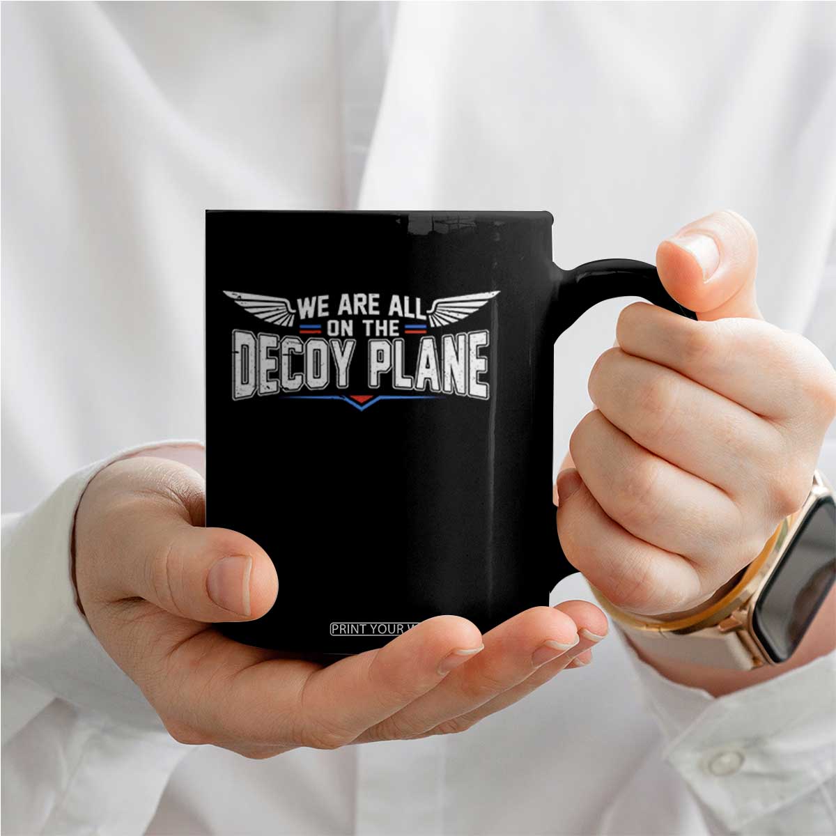 We Are All On The Decoy Plane Coffee Mug Aviation Humor