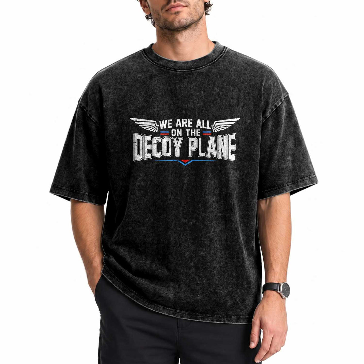We Are All On The Decoy Plane Washed Cotton T-Shirt Aviation Humor