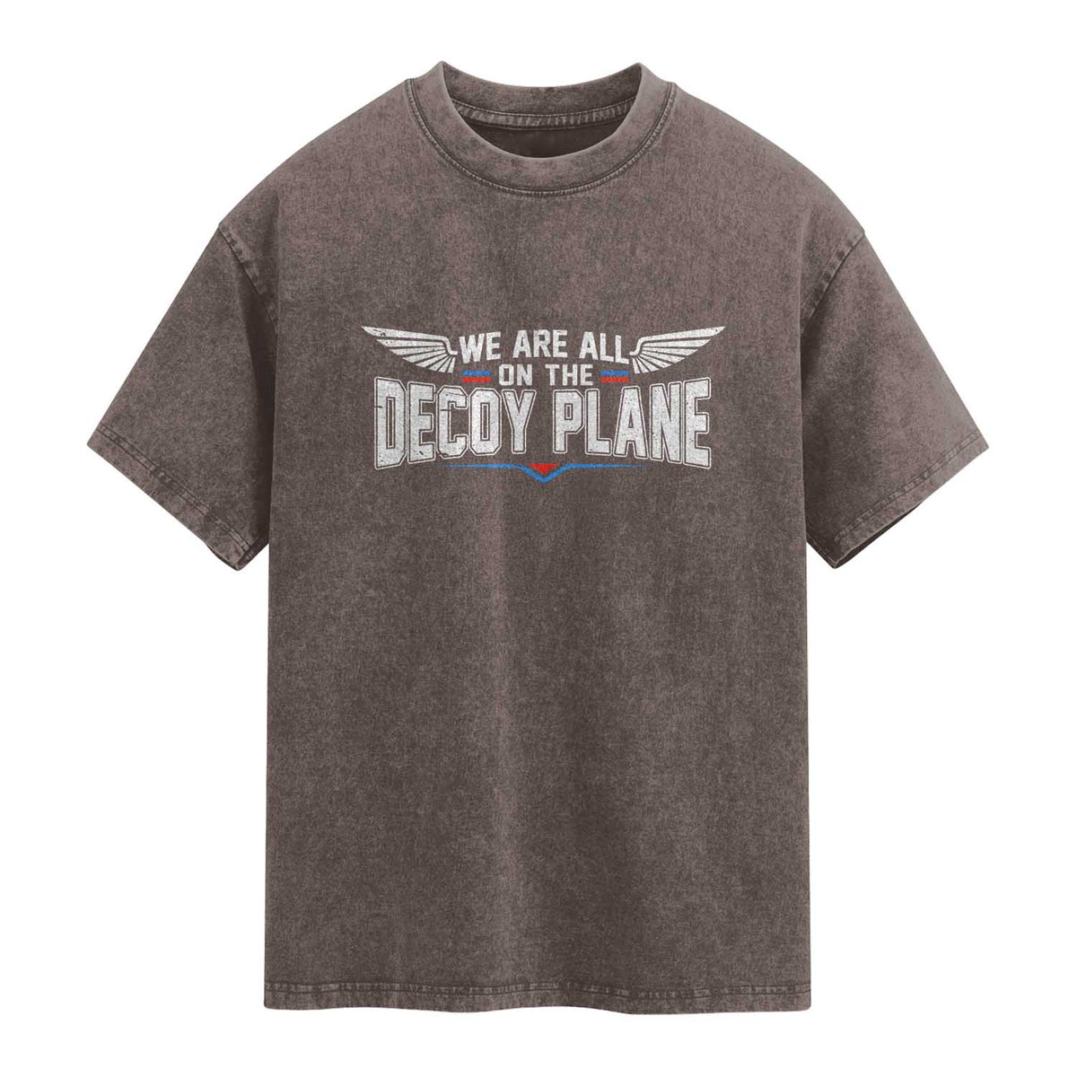 We Are All On The Decoy Plane Washed Cotton T-Shirt Aviation Humor
