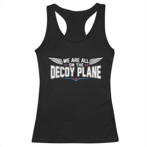 We Are All On The Decoy Plane Racerback Tank Top Aviation Humor TS11 Black Print Your Wear