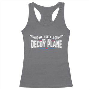 We Are All On The Decoy Plane Racerback Tank Top Aviation Humor TS11 Charcoal Print Your Wear