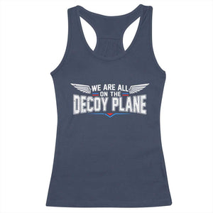 We Are All On The Decoy Plane Racerback Tank Top Aviation Humor TS11 Navy Print Your Wear