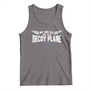 We Are All On The Decoy Plane Tank Top Aviation Humor TS11 Deep Heather Print Your Wear