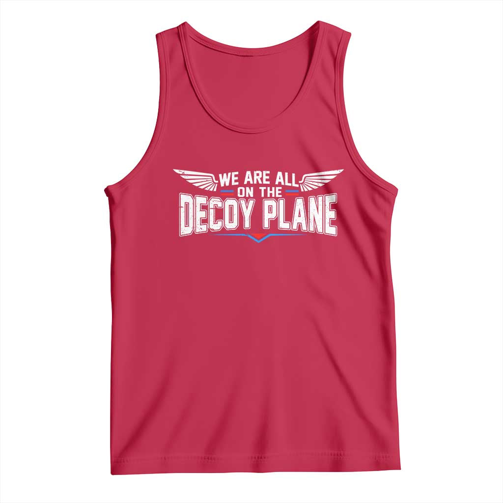 We Are All On The Decoy Plane Tank Top Aviation Humor TS11 Red Print Your Wear