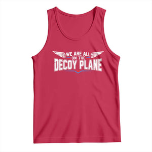 We Are All On The Decoy Plane Tank Top Aviation Humor TS11 Red Print Your Wear