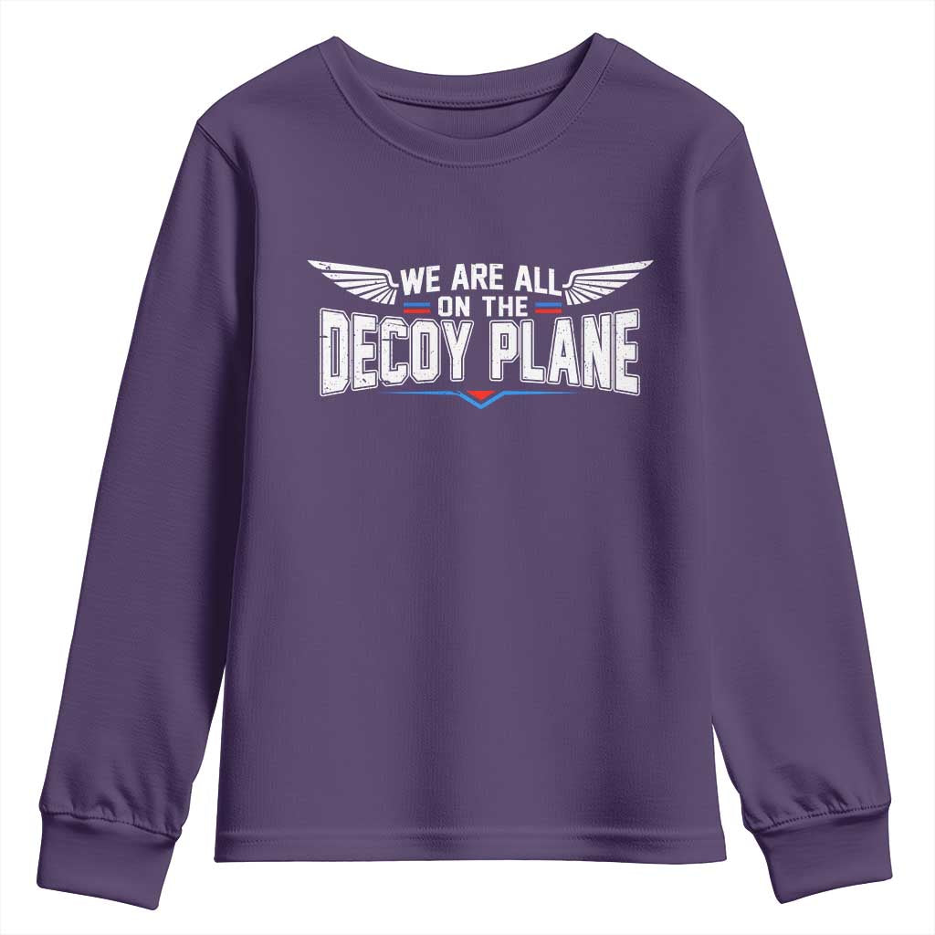 We Are All On The Decoy Plane Youth Sweatshirt Aviation Humor TS11 Purple Print Your Wear