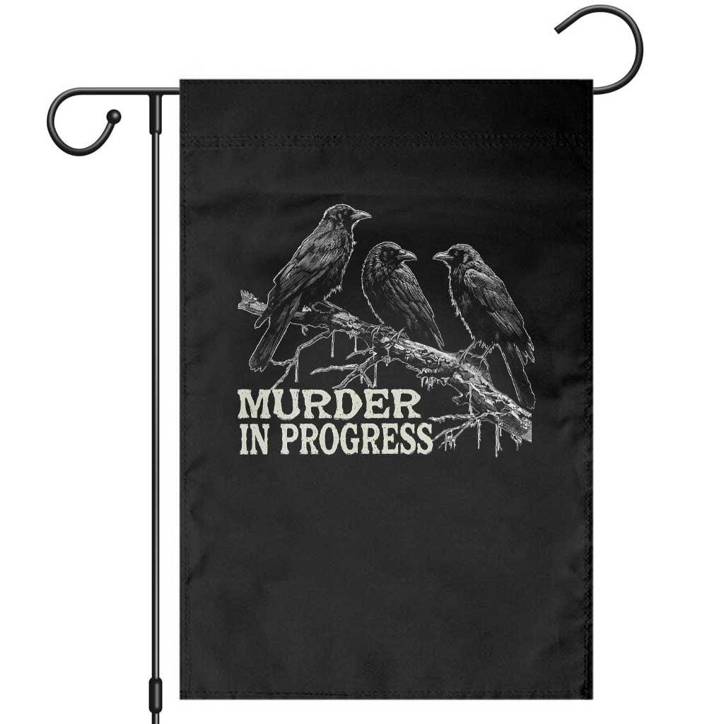 Murder In Progress Funny Crow Garden Flag Gothic Raven Bird Lover Dark Humor