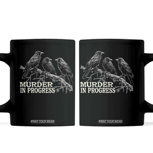 Murder In Progress Funny Crow Coffee Mug Gothic Raven Bird Lover Dark Humor