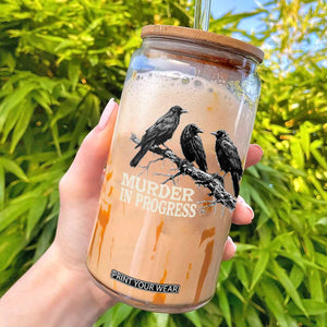 Murder In Progress Funny Crow Glass Can Gothic Raven Bird Lover Dark Humor