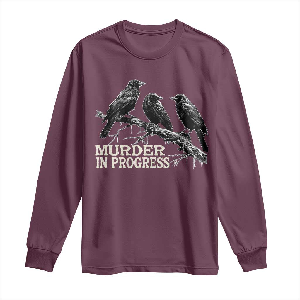 Murder In Progress Funny Crow Long Sleeve Shirt Gothic Raven Bird Lover Dark Humor