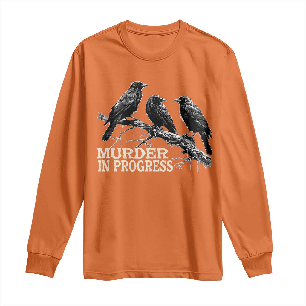 Murder In Progress Funny Crow Long Sleeve Shirt Gothic Raven Bird Lover Dark Humor