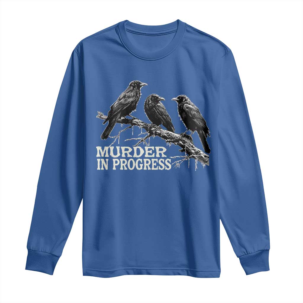 Murder In Progress Funny Crow Long Sleeve Shirt Gothic Raven Bird Lover Dark Humor
