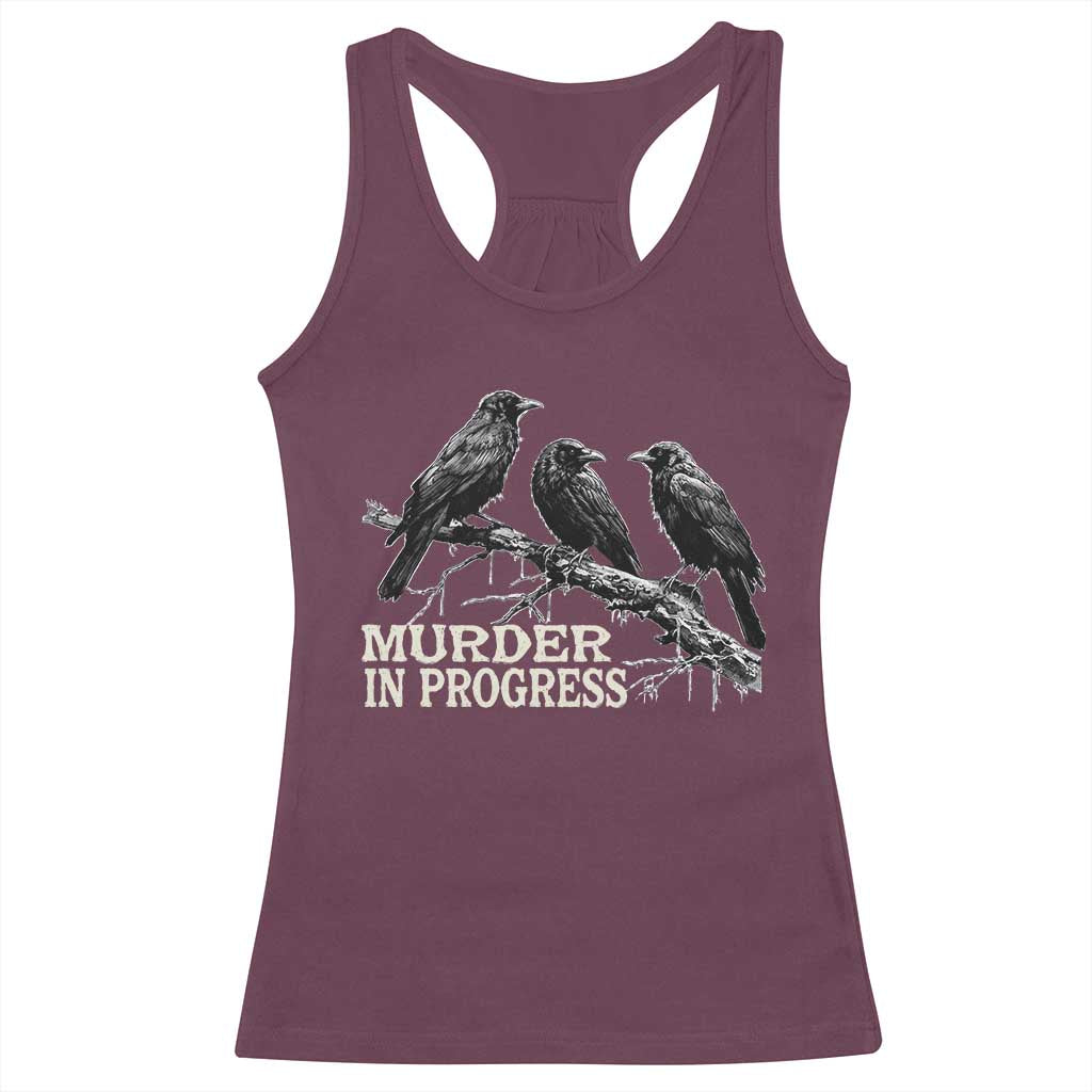 Murder In Progress Funny Crow Racerback Tank Top Gothic Raven Bird Lover Dark Humor