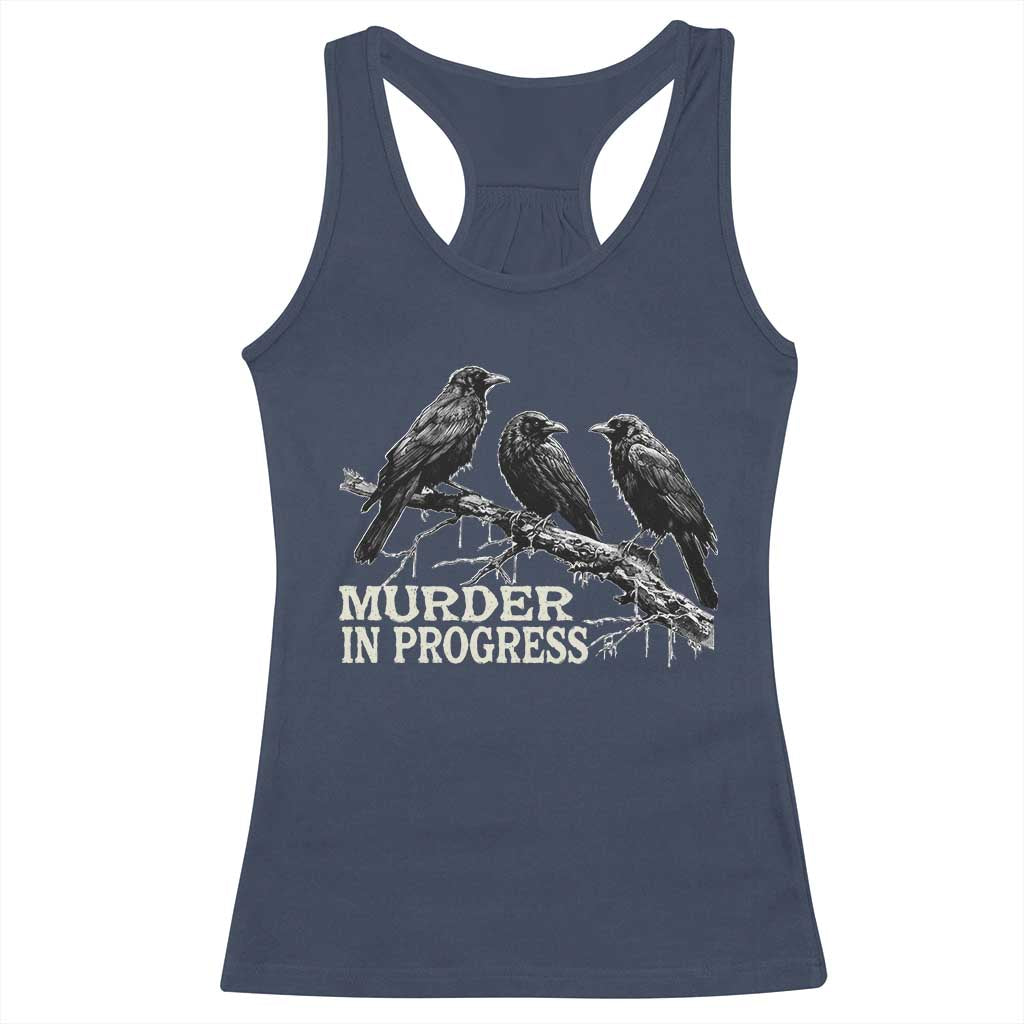 Murder In Progress Funny Crow Racerback Tank Top Gothic Raven Bird Lover Dark Humor