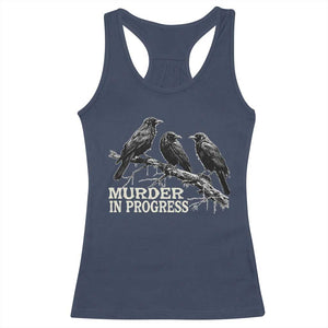 Murder In Progress Funny Crow Racerback Tank Top Gothic Raven Bird Lover Dark Humor