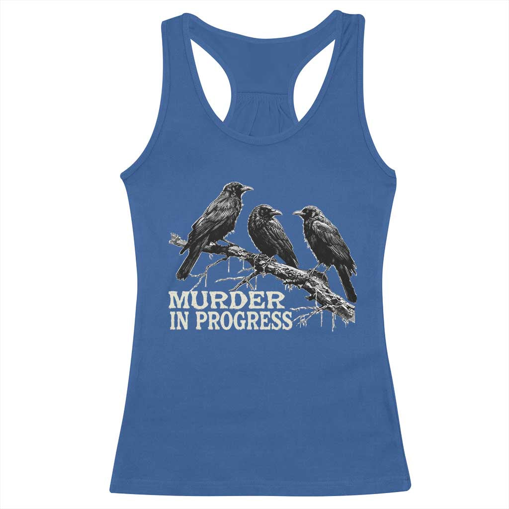 Murder In Progress Funny Crow Racerback Tank Top Gothic Raven Bird Lover Dark Humor