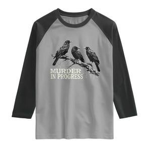 Murder In Progress Funny Crow Raglan Shirt Gothic Raven Bird Lover Dark Humor
