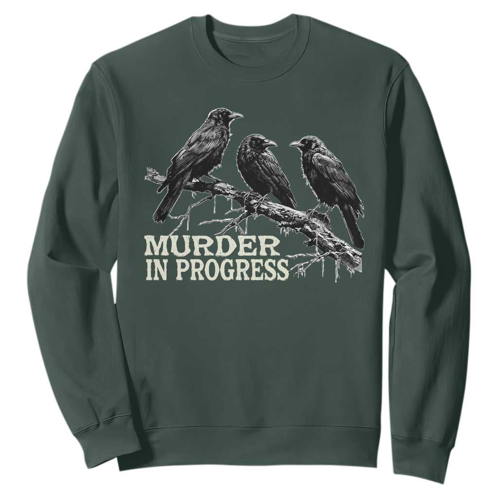 Murder In Progress Funny Crow Sweatshirt Gothic Raven Bird Lover Dark Humor