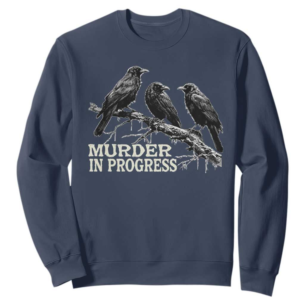 Murder In Progress Funny Crow Sweatshirt Gothic Raven Bird Lover Dark Humor