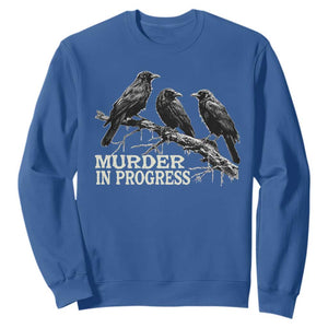 Murder In Progress Funny Crow Sweatshirt Gothic Raven Bird Lover Dark Humor