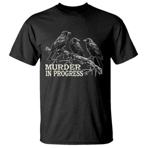 Murder In Progress Funny Crow T Shirt Gothic Raven Bird Lover Dark Humor