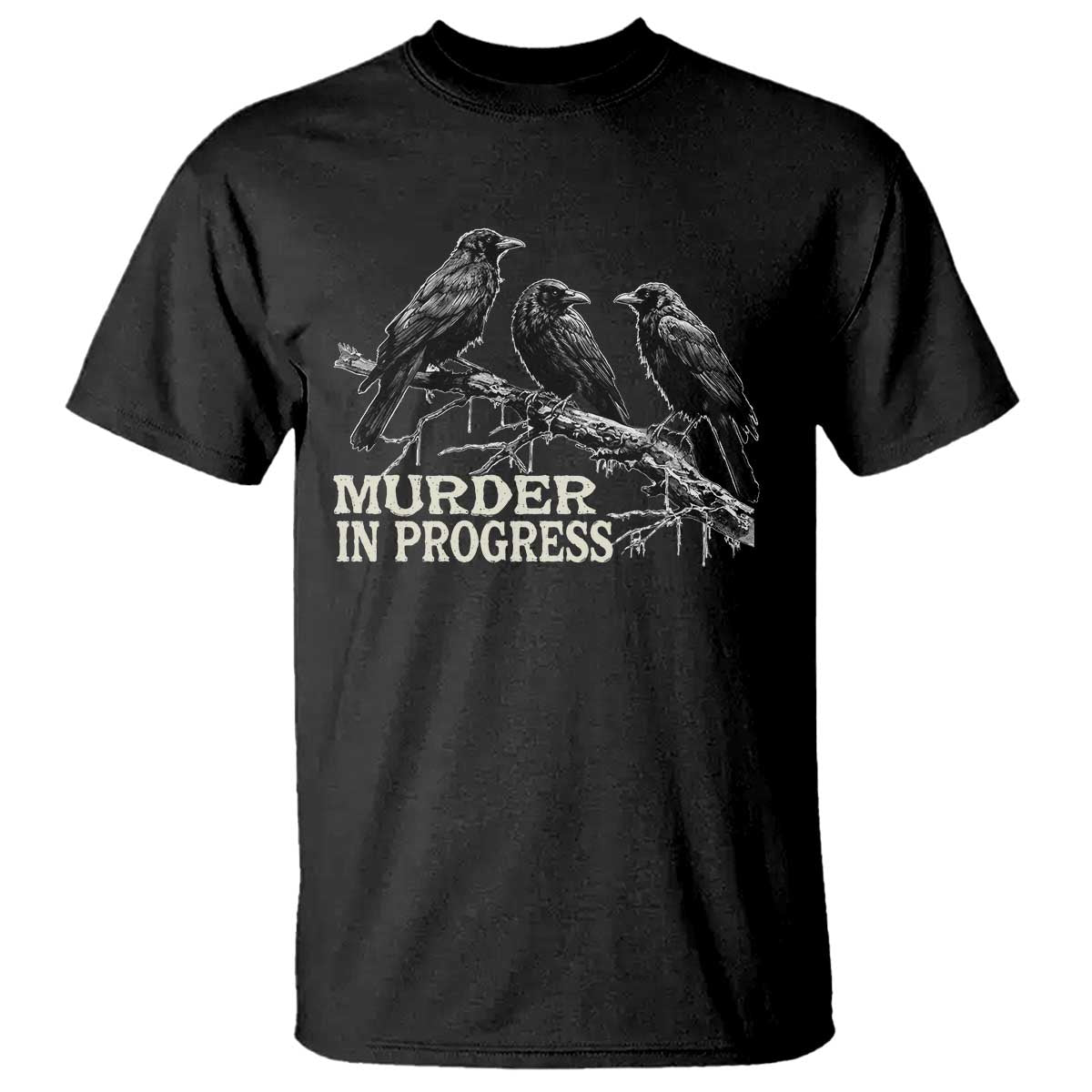 Murder In Progress Funny Crow T Shirt Gothic Raven Bird Lover Dark Humor
