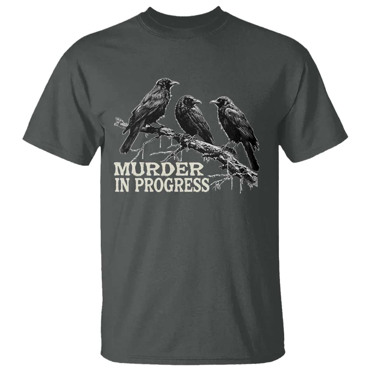 Murder In Progress Funny Crow T Shirt Gothic Raven Bird Lover Dark Humor