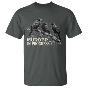 Murder In Progress Funny Crow T Shirt Gothic Raven Bird Lover Dark Humor