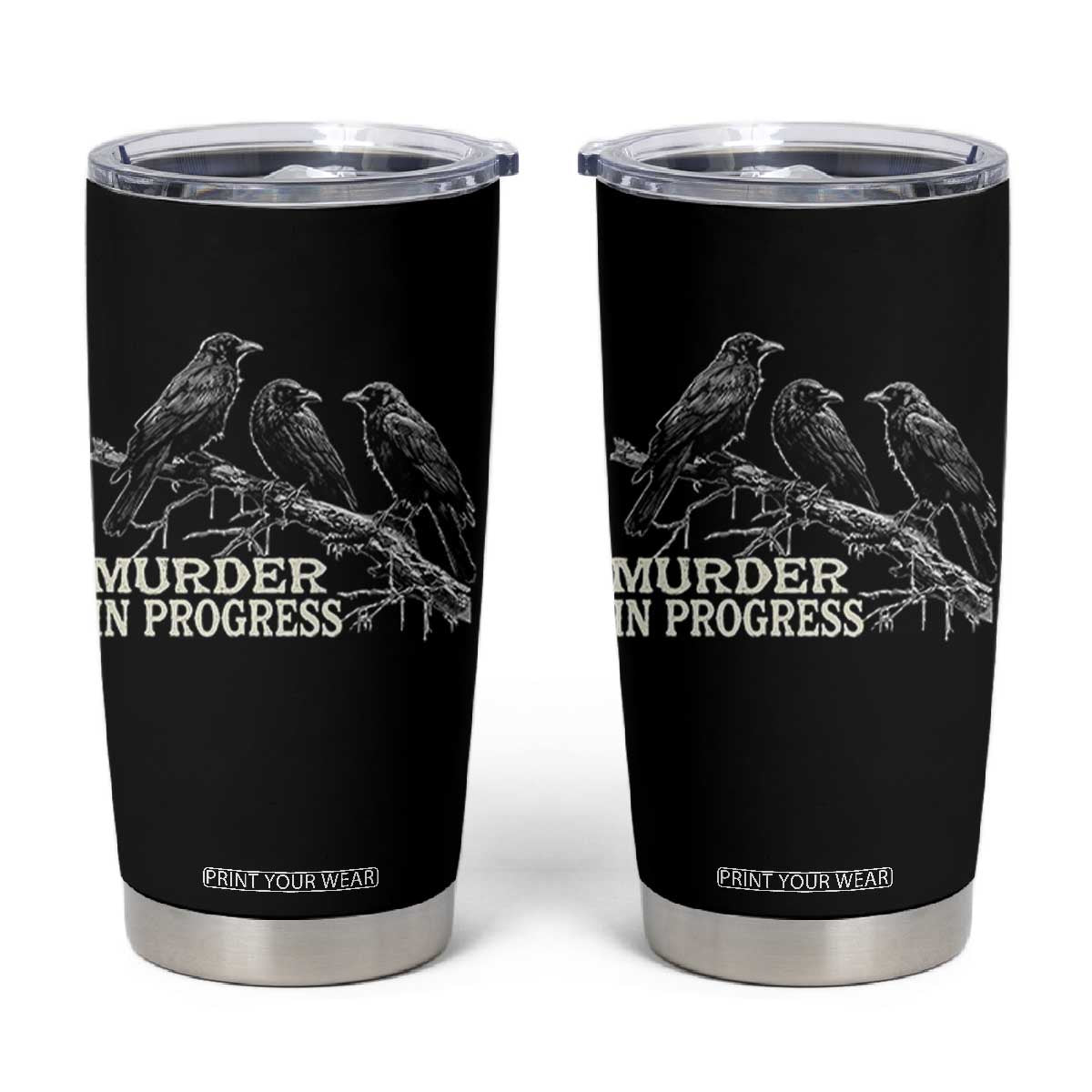 Murder In Progress Funny Crow Tumbler Cup Gothic Raven Bird Lover Dark Humor