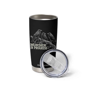 Murder In Progress Funny Crow Tumbler Cup Gothic Raven Bird Lover Dark Humor