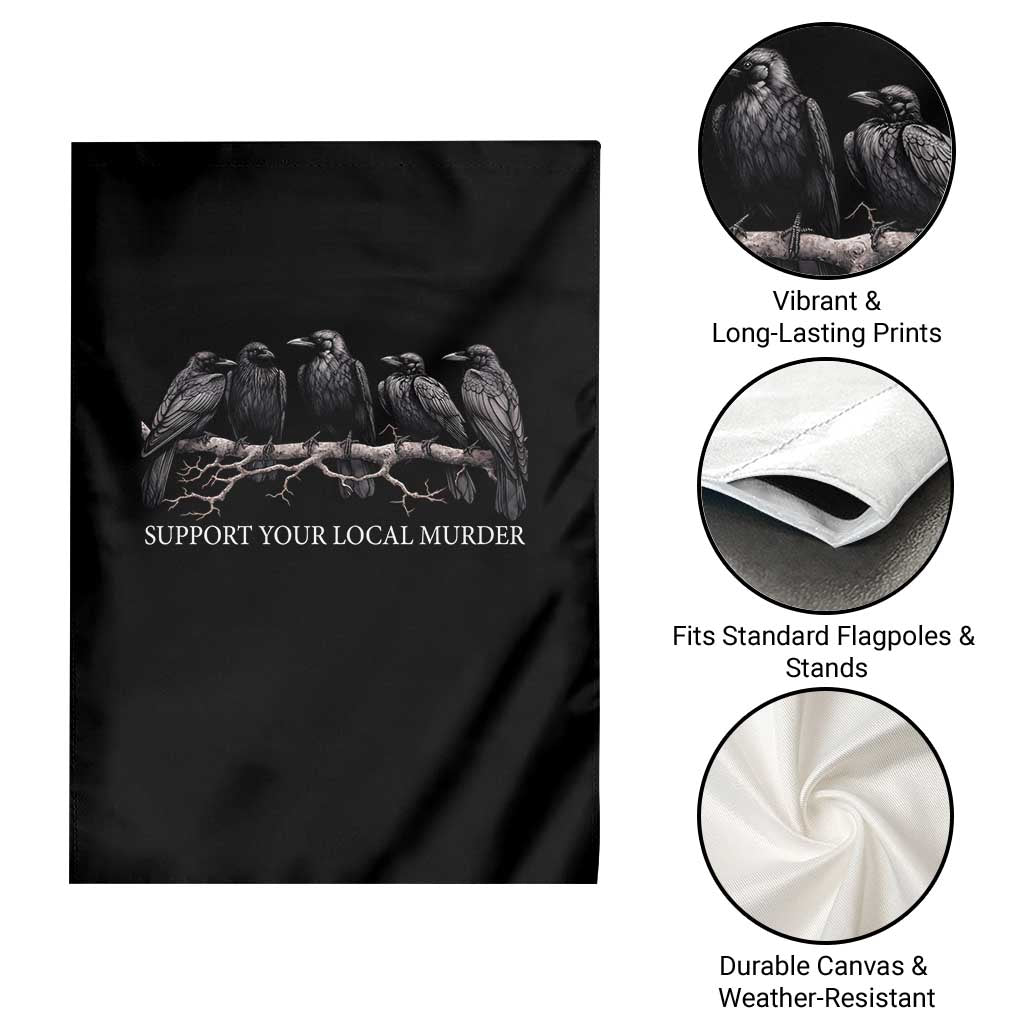 Support Your Local Murder Funny Crow Dark Gothic Garden Flag