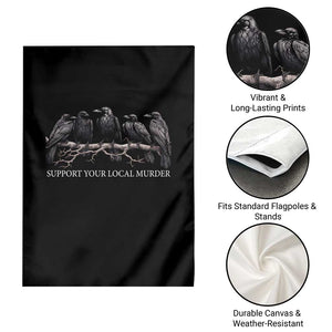 Support Your Local Murder Funny Crow Dark Gothic Garden Flag