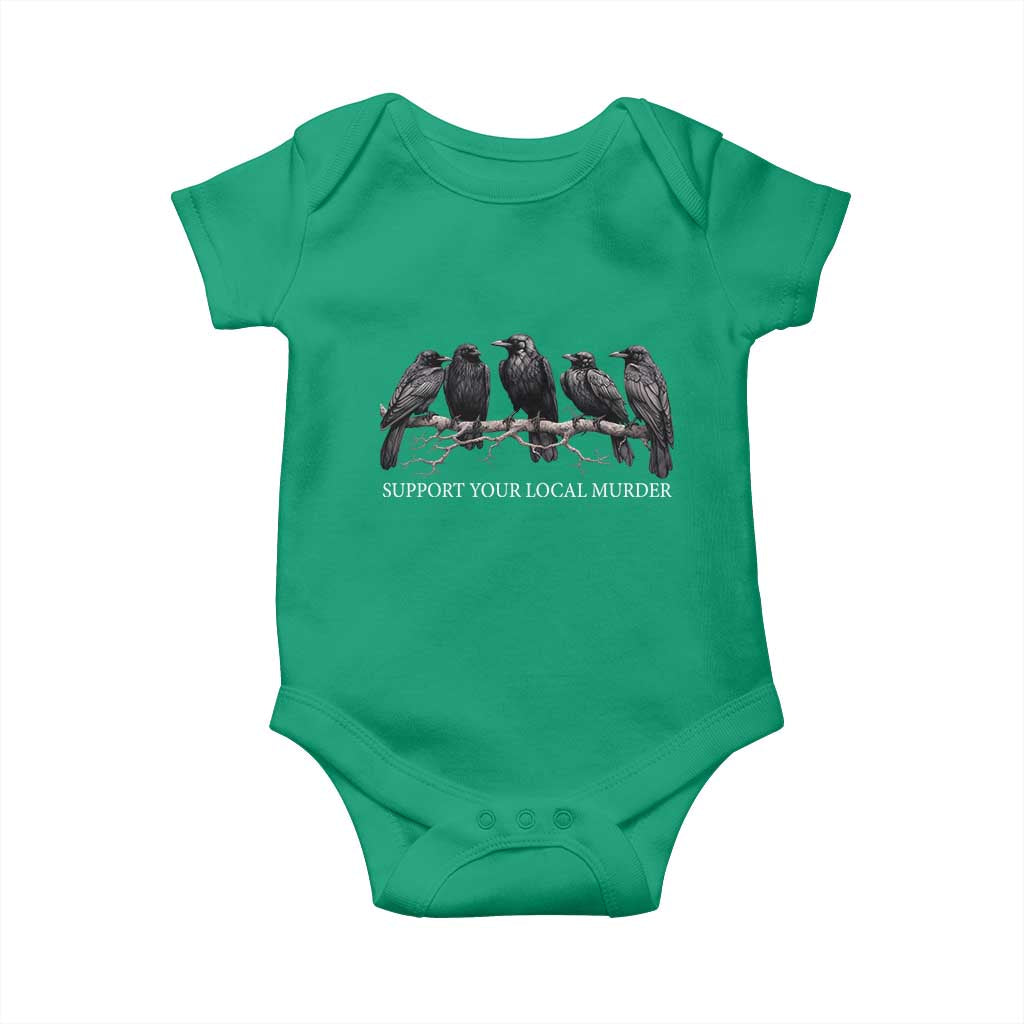 Support Your Local Murder Funny Crow Dark Gothic Baby Onesie