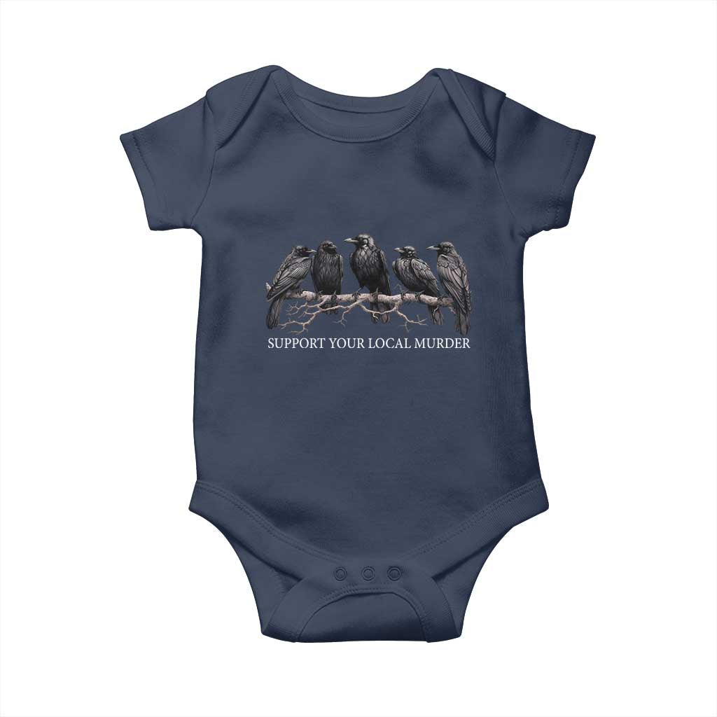 Support Your Local Murder Funny Crow Dark Gothic Baby Onesie