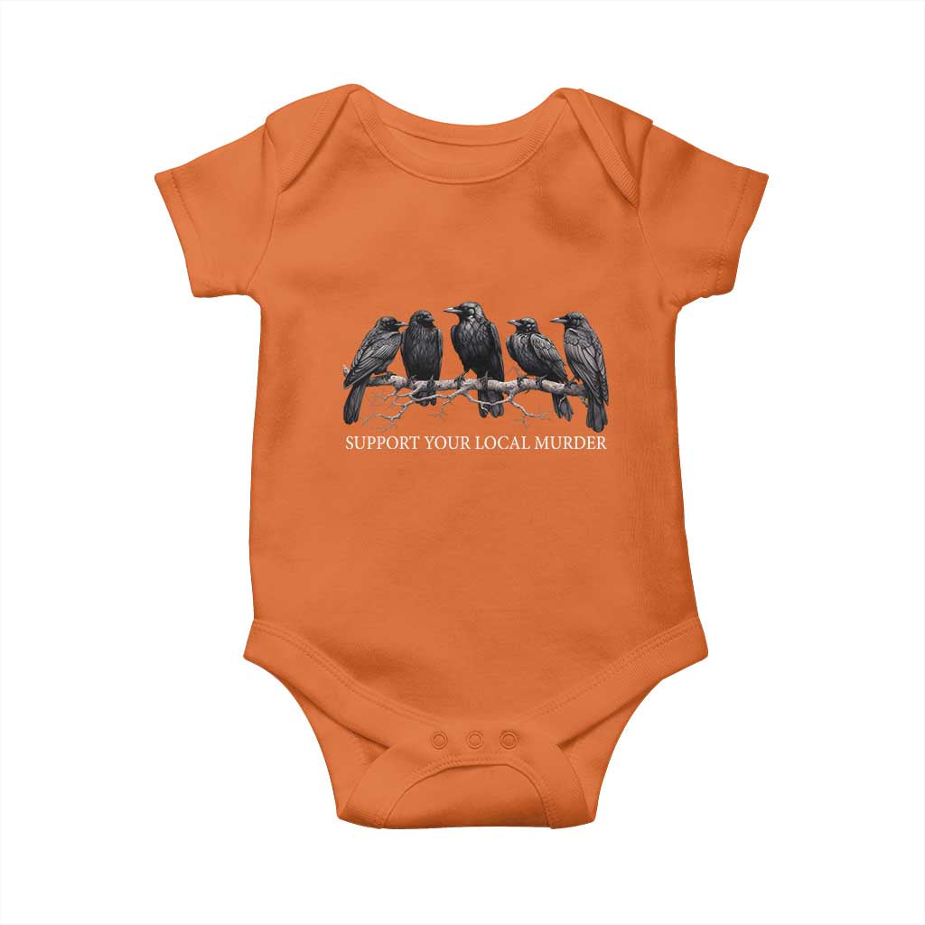Support Your Local Murder Funny Crow Dark Gothic Baby Onesie