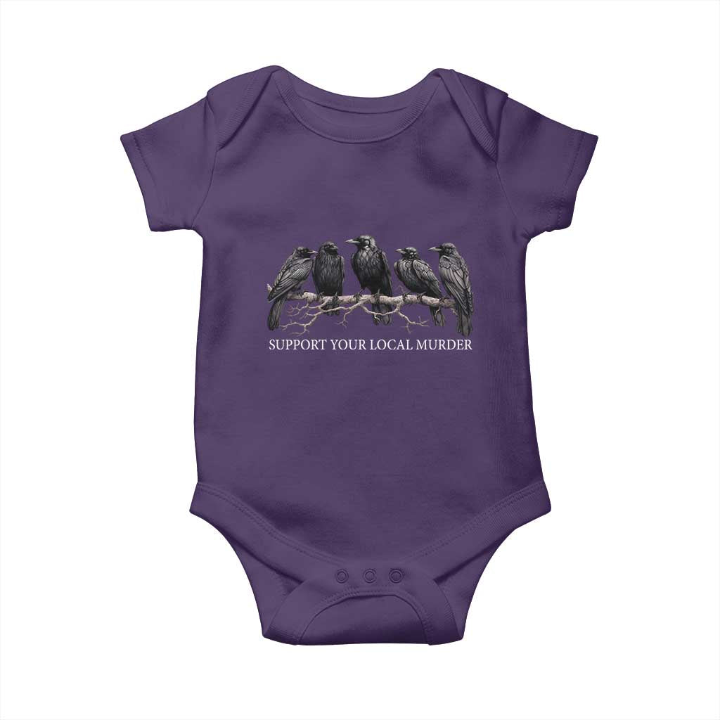 Support Your Local Murder Funny Crow Dark Gothic Baby Onesie