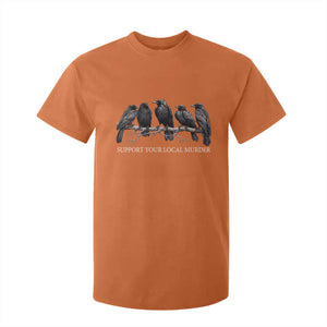 Support Your Local Murder Funny Crow Dark Gothic T Shirt For Kid