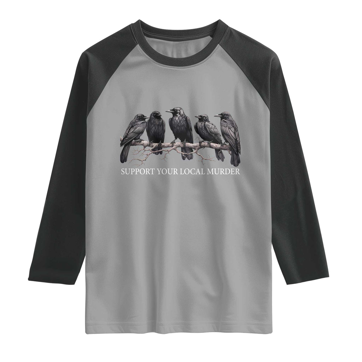 Support Your Local Murder Funny Crow Dark Gothic Raglan Shirt
