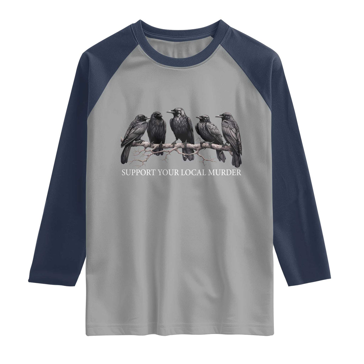 Support Your Local Murder Funny Crow Dark Gothic Raglan Shirt