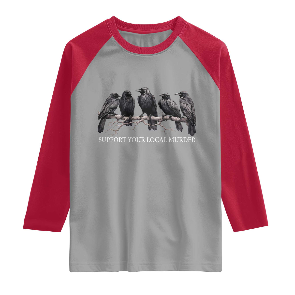 Support Your Local Murder Funny Crow Dark Gothic Raglan Shirt