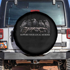 Support Your Local Murder Funny Crow Dark Gothic Spare Tire Cover