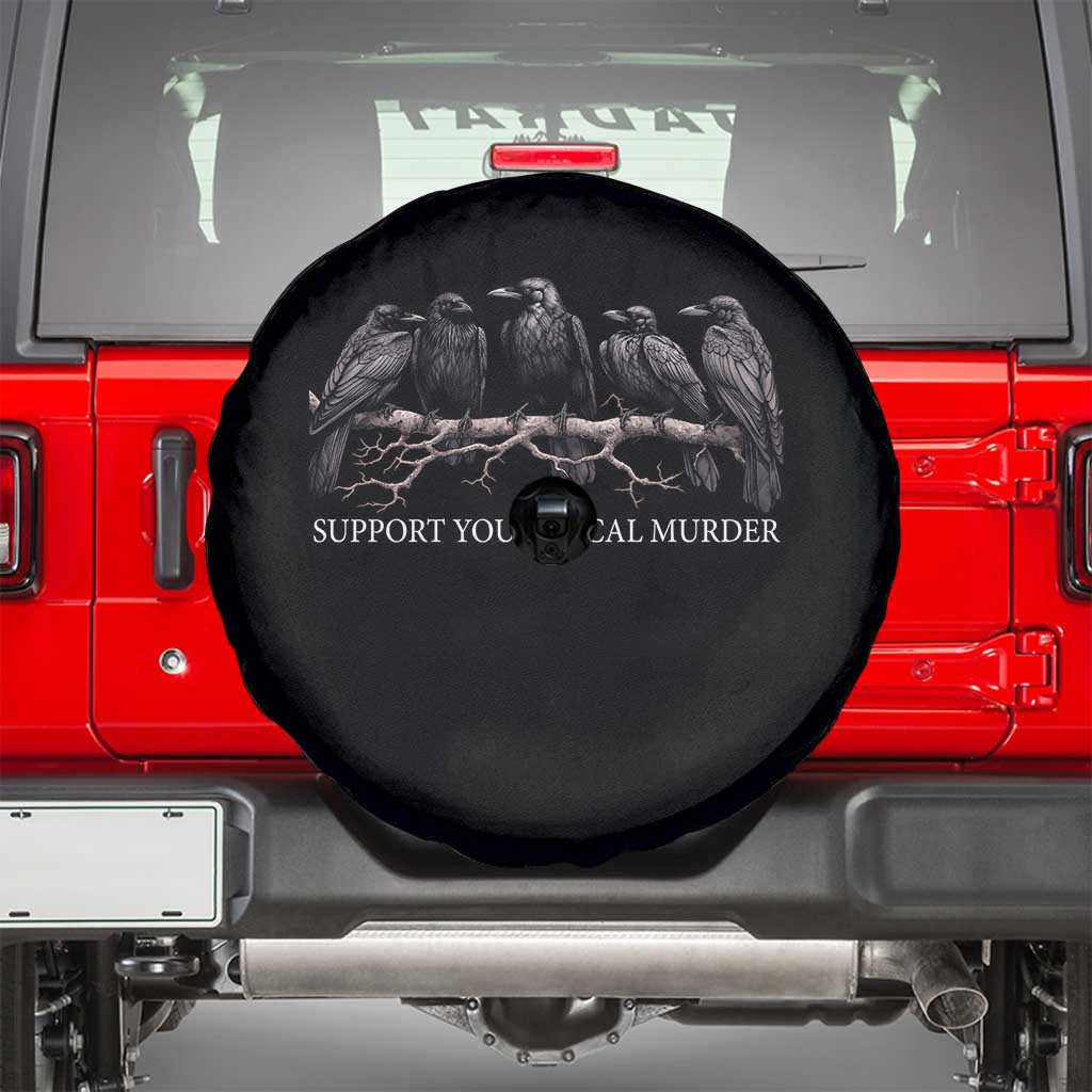 Support Your Local Murder Funny Crow Dark Gothic Spare Tire Cover
