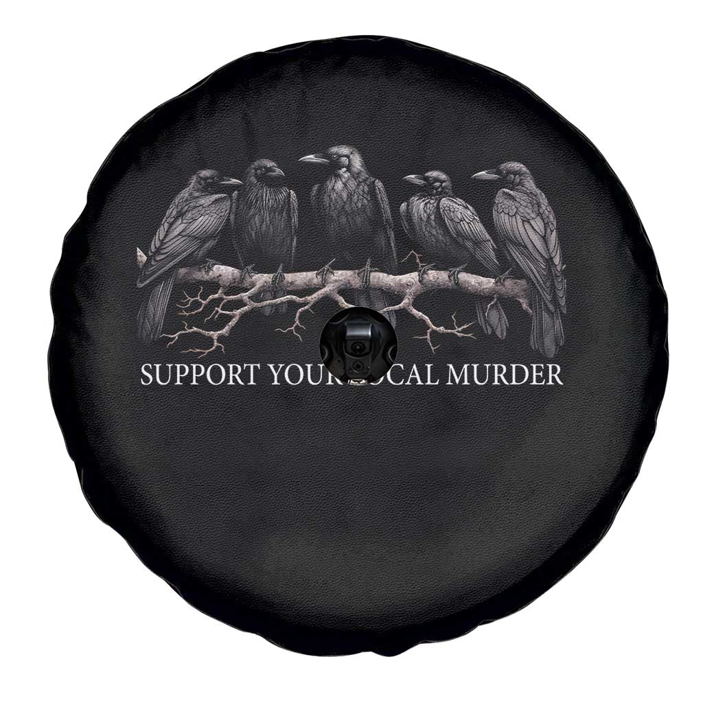 Support Your Local Murder Funny Crow Dark Gothic Spare Tire Cover
