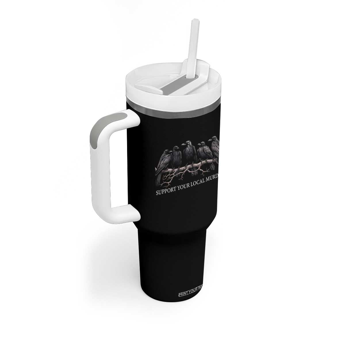 Support Your Local Murder Funny Crow Dark Gothic Tumbler With Handle