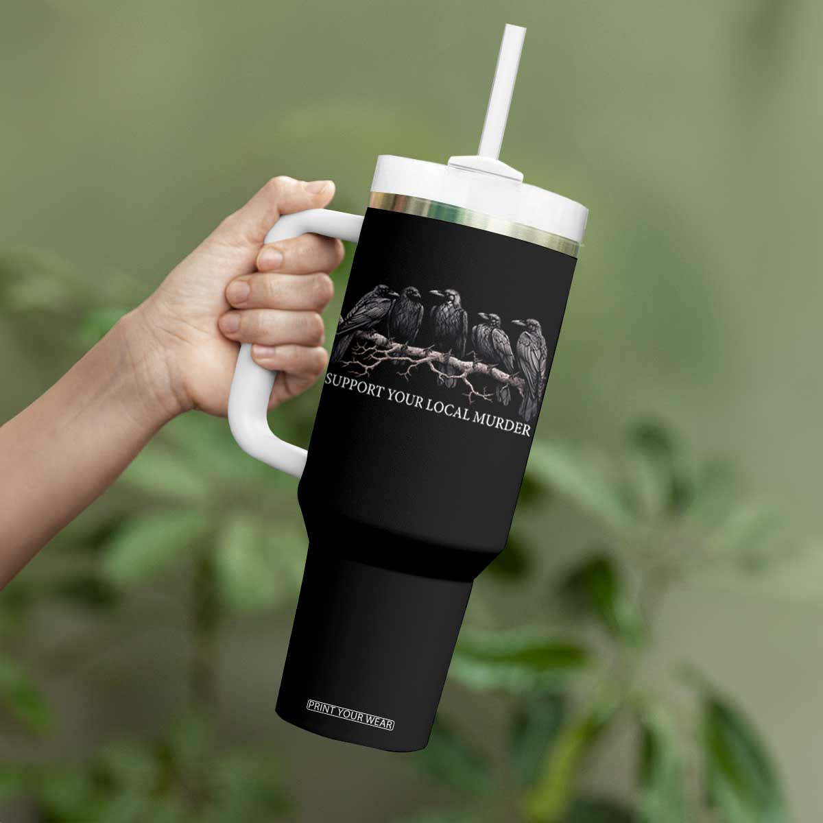 Support Your Local Murder Funny Crow Dark Gothic Tumbler With Handle