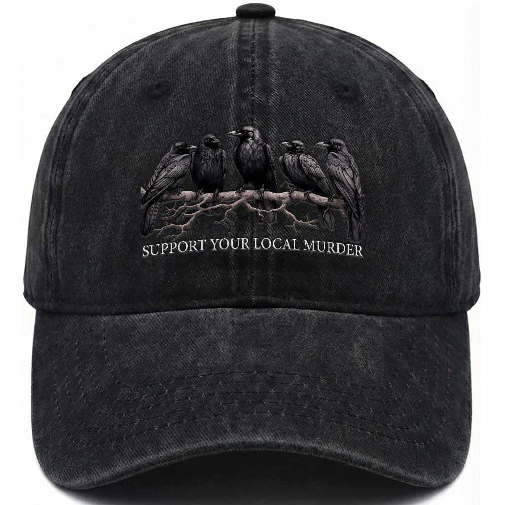 Support Your Local Murder Funny Crow Dark Gothic Washed Cotton Baseball Cap
