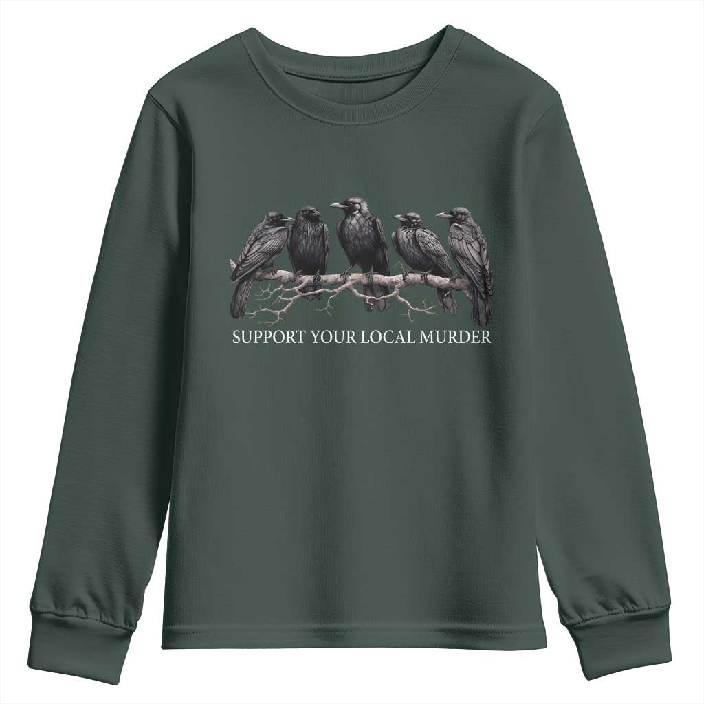 Support Your Local Murder Funny Crow Dark Gothic Youth Sweatshirt