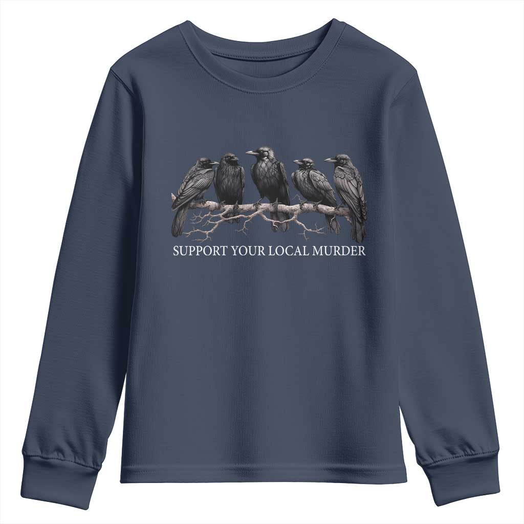 Support Your Local Murder Funny Crow Dark Gothic Youth Sweatshirt