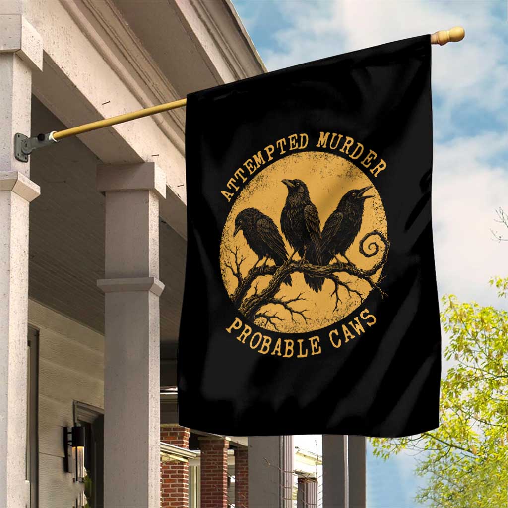 Attempted Murder Probable Caws Garden Flag Funny Crow Literary Pun Gothic Bird